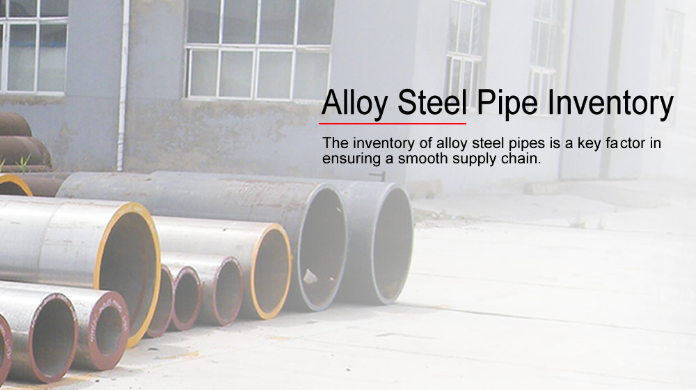 Alloy Steel Pipe Inventory